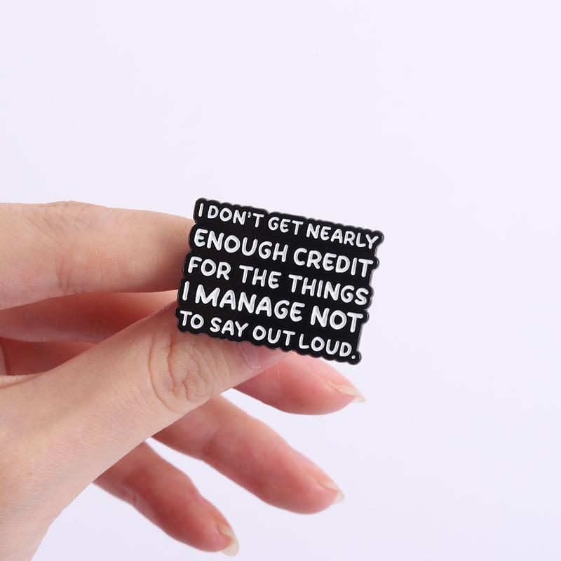 Work Humor Quotes Enamel Pins I Don't Get Nearly Enough Credit Brooches Lapel Badges Funny Sayings Jewelry Gift for Friends