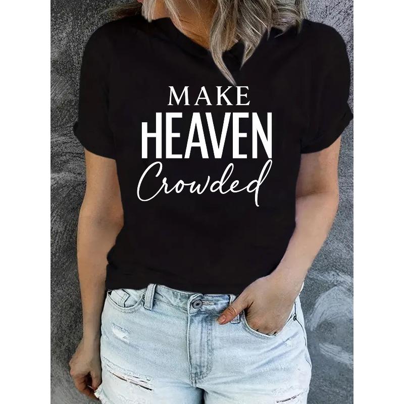 

Fashionable Christian-Themed Short-Sleeve T-Shirt for Women - Design To Make Heaven Crowded. Relaxed Fit and Comfortable, S чёрный
