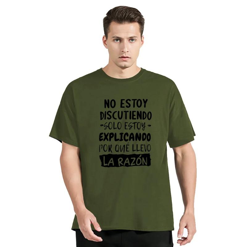 I'm Not Arguing I'm Explaining Why I'm Right T Shirt Funny Spanish Text Humor Joke Camiseta Casual Cotton Unisex Soft T-Shirts Men’s