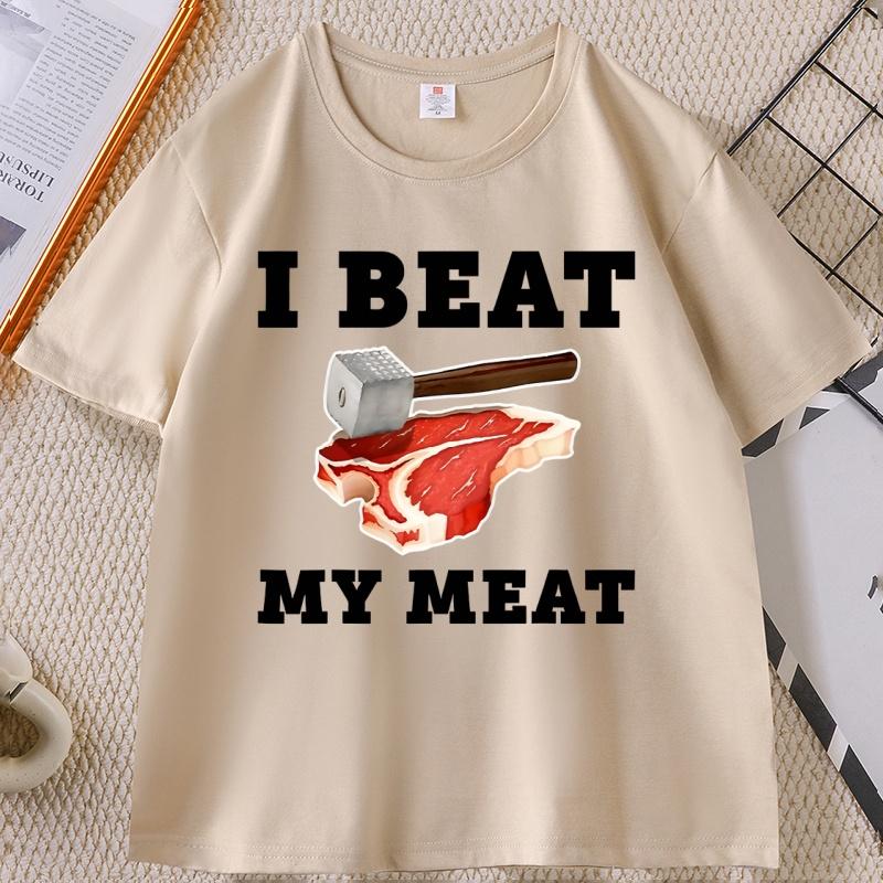 I Beat My Meat Funny Printed Tshirt Causal Cotton Short Sleve Round Neck Tshirt Streetwear Trendy Loose T Shirt Unisex Clothes