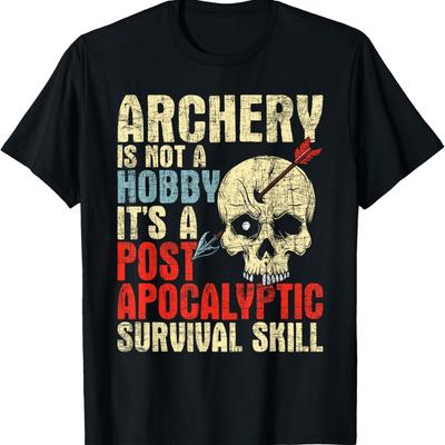 Tir cu arcul nu este un hobby - Arcaș de supraviețuire Arcaș Vânătoare cu arcul Tricou