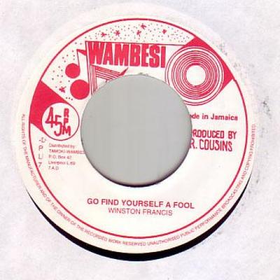 7inch Record WINSTON FRANCIS - Go Find Yourself A Fool (with Graff Tamoki Wambesi 1980 UK Reggae, Ska & Dub