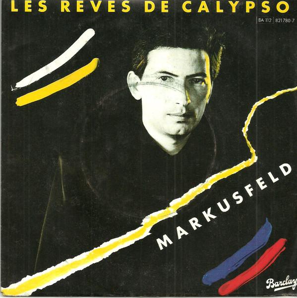 

7inch Record ALAIN MARKUSFELD - Les Rêves De Calypso 8217807 Barclay 1984 France Pop Used