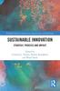 The Sustainable Innovation : Strategy, Process and Impact Book
