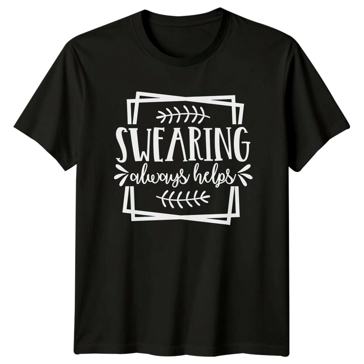 Swearing Always Helps Funny Quote Graphic T-Shirt Humor Sarcastic XL