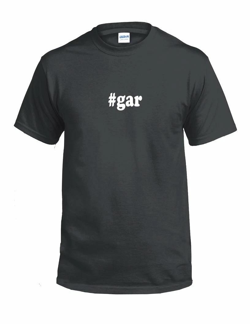 #gar T-Shirt Hashtag Gar Funny Birthday Gift White Black Cotton Tee Shirt S