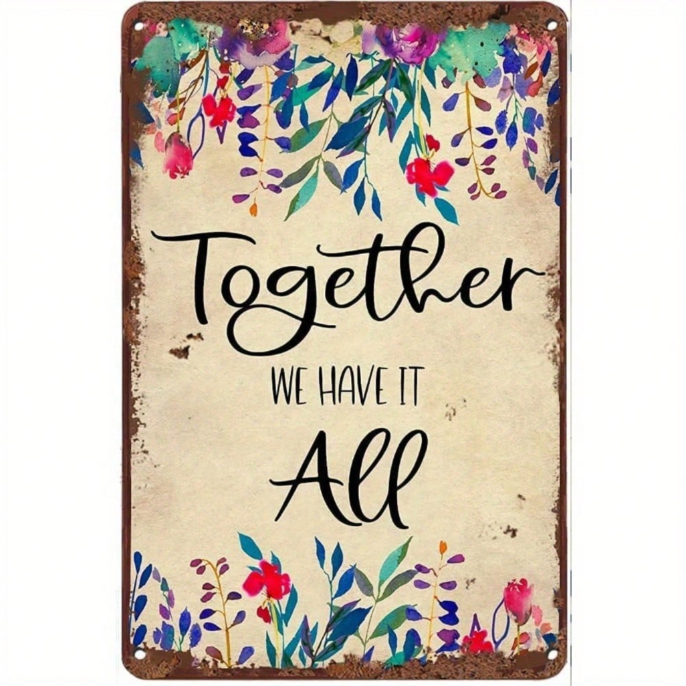 

Vintage Family-Centric Metal Sign, Together We Have It All Whimsical Floral Design, Home Decor Statement Accent 20x30cm（7.8x11.8inch）