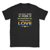 The Only Thing More Powerful Than Hate Is Love TShirts for Unisex  Unique 100 Cotton Tee Shirt Plus Size Clothing