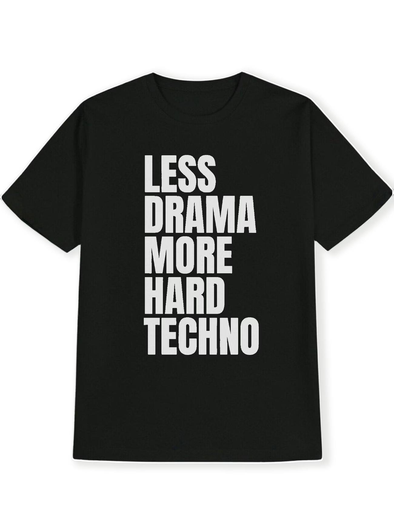 Funny Less Drama More Techno Unisex T Shirt Cotton Tee Unisex Oversized Loose Streetwear Summer Novelty Vintage Harajuku Oneck Tops 4XL