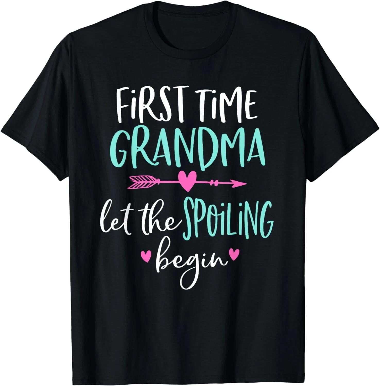 First Time Grandma Let the Spoiling Begin New 1st Time Gift Unisex T-Shirt XL