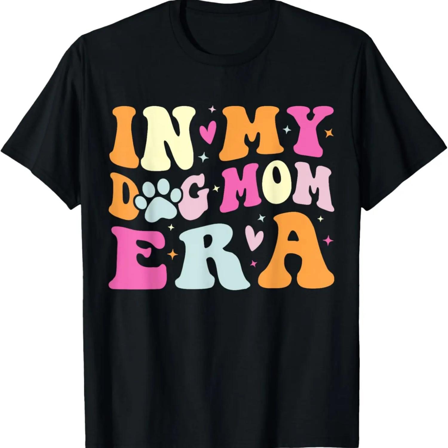 In My Dog Mom Era Cute Dog Mom T-Shirt S
