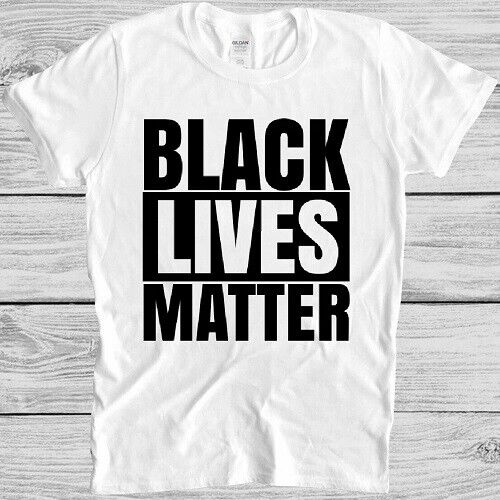 

Black Lives Matter T Shirt African Amerian Power Activist Cool Gift Tee M324 S