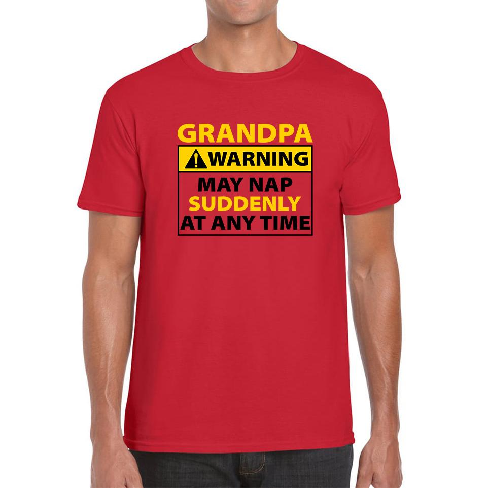 Grandpa Warning May Nap Suddenly At Any Time Unisex Mens T Shirt Womens Tops Tees 3XL