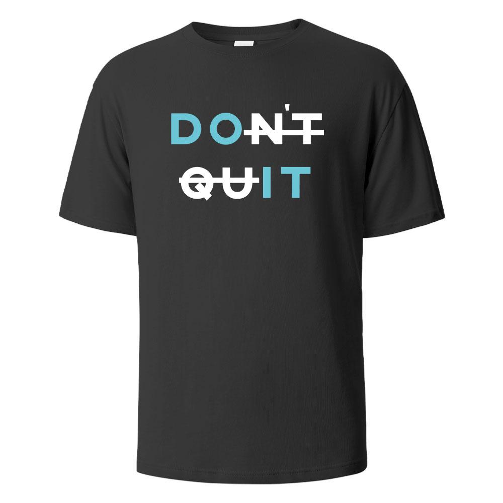 Mens Printed TShirt Dont Quit Basic Streetwear 100Cotton Tops For Men Women Summer Breathable ShortSleeved Oneck Basic Tees