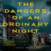 The Dangers of an Ordinary Night by Lynne Reeves Hardback Book 9781643858654