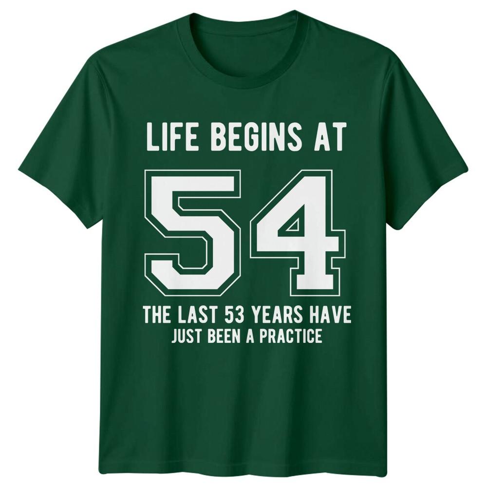 Life Begins At 54 Birthday Unisexs TShirt Unisexs Tee Graphic Unisex Top S