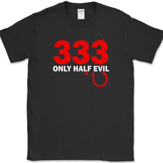 

333 Only Half Evil T-Shirt Funny Sarcastic Humor Novelty Text Tee M