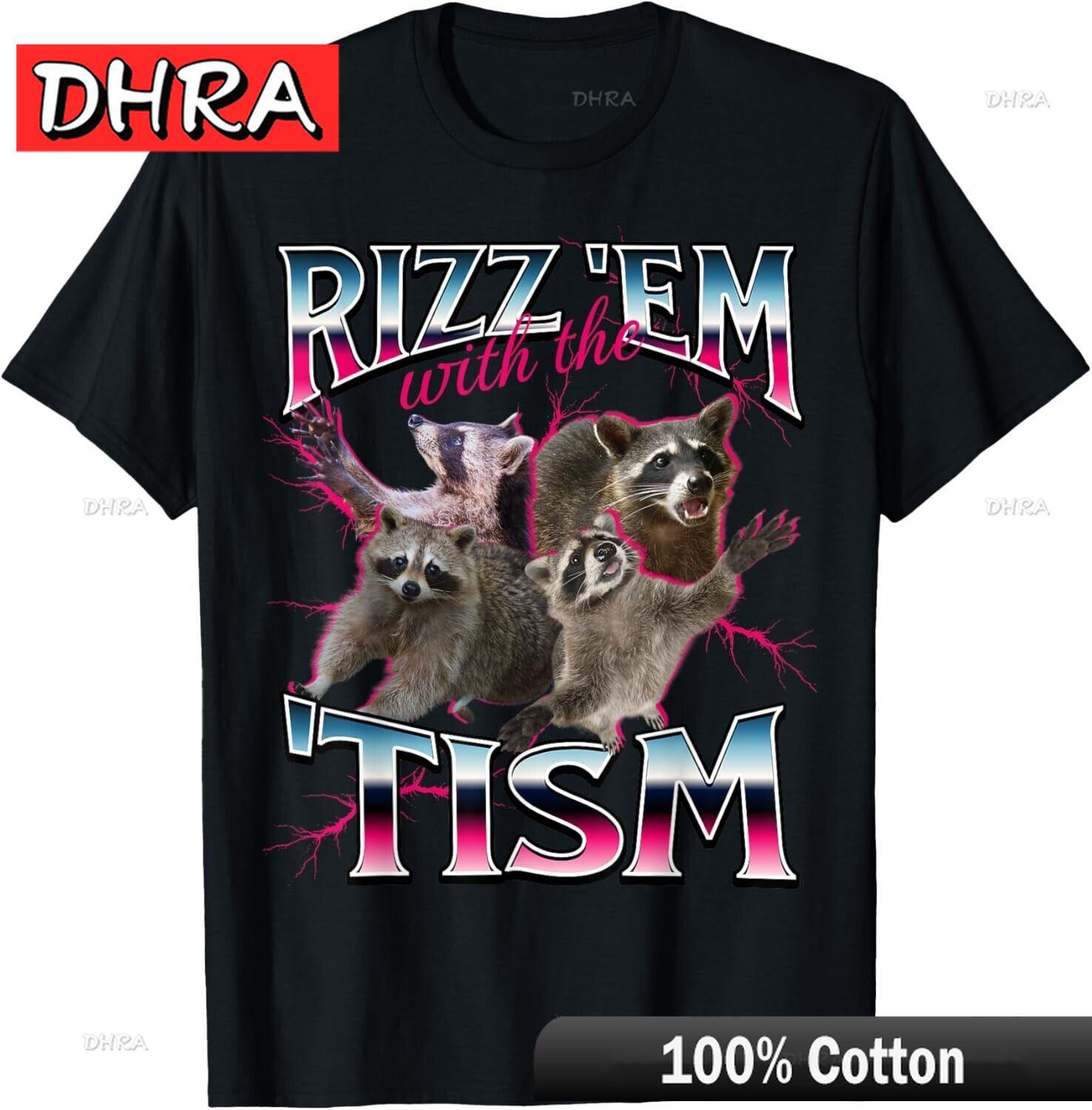 

Autism Funny Rizz Em with The Tism Meme Autistic Racoon T-Shirt Unisex Classic Creative Stylish Tops Compression Back To School 4XL