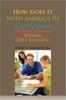The How Goes It with America III : In the Interests of Educational Reform (2011 Revision) Book