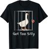 Got Too Silly Funny Goose Pun Humor Animal Lover Graphic Unisex T Shirt