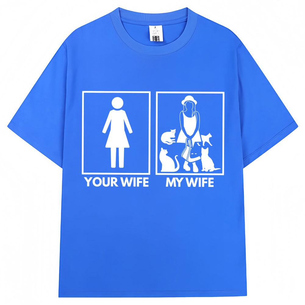 Funny Your Wife My Wife Cat Lady Graphic TShirts Unisex Unisex Fashion Creativity Short Sleeve Oversized Soft Cotton Casual T Shirt