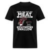 You're Going To Want To Swallow My Meat (BBQ Grilling Humor) T-Shirt