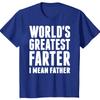 Fathers Day Funny Worlds Best Farter I Mean Father Dad T Shirt Summer Graphic Streetwear Short Sleeve Birthday Gifts Tshirt