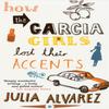 How the Garcia Girls Lost Their Accents by Julia Alvarez Paperback... 9780747572657