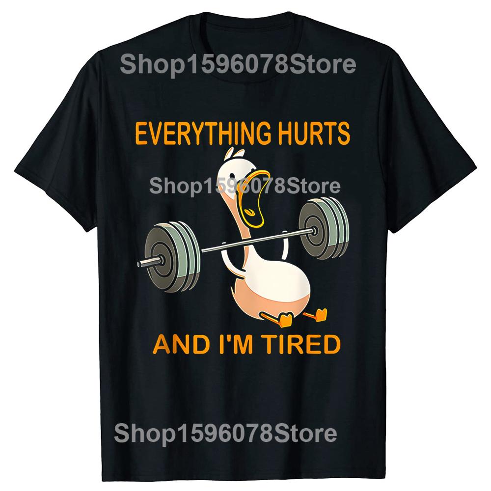 Everything Hurts And Im Tired Funny Duck Tshirts Men Womens Fashion Casual Tshirt 100 Cotton Loose Oversized T Shirt