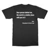 Liebe Person hinter mir, die Welt ist ein besserer Ort mit dir darin T-Shirt
