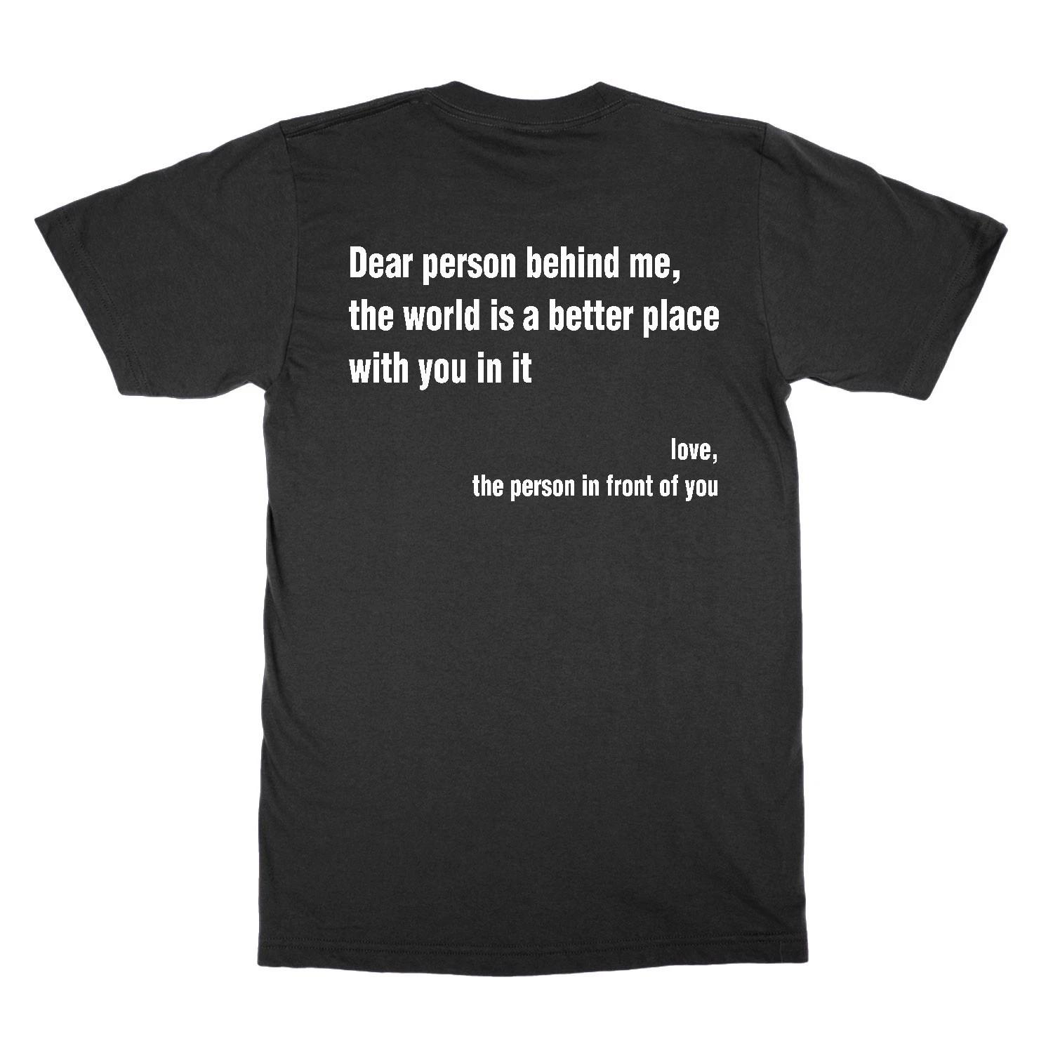 Love Person Behind Me Is The World With You A Better Place T-Shirt L