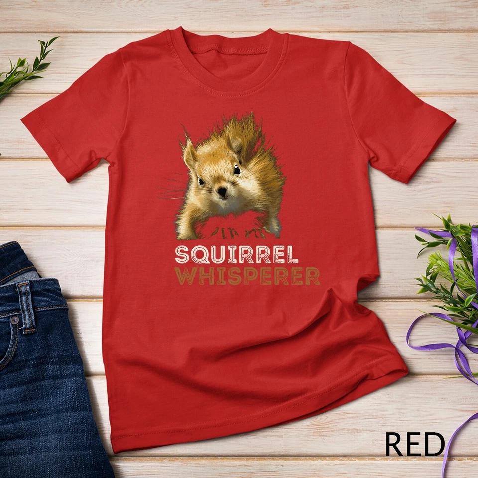 SQUIRREL WHISPERER CUTE FUNNY SQUIRREL LOVER Unisex T-shirt 10 S