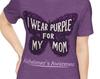 I Wear Purple for My Mom - Alzheimer's Awareness