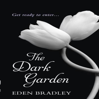 The Dark Garden by Eden Bradley Paperback Book 9780753541296