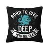 Born To Dive Throw Pillow Case Cm Decor Home Diver Scuba Diving Cushion Cover Polyester Pillowcase Doublesided Printing