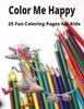 The Color Me Happy : 25 Fun Coloring Pages For Kids Book