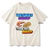 So You Tellin Me A Shrimp Fried This Rice Tee Shirts Men/Women Clothing Harajuku Aesthetic Tshirt Unisex Streetwear Cotton Tops