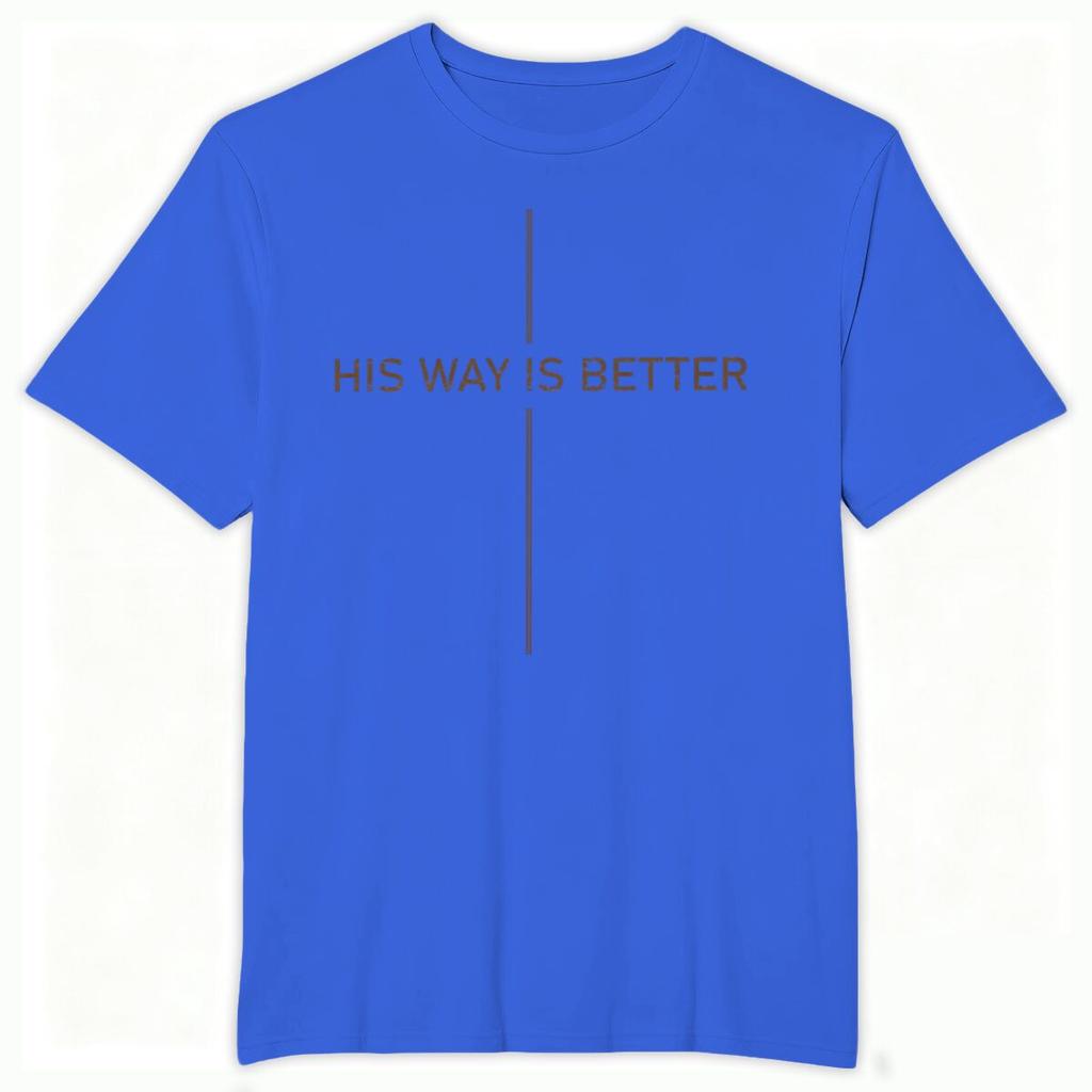 Christian Faith Gift Shirts for Unisex Unisex His Way Is Better Cross Print Tops Gift for HerHim Religious Faith Based TShirt Tops