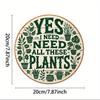 "Yes, I Need All These Plants" Sign. Vintage Aluminum Decor for Balcony, Garden or Cafe.