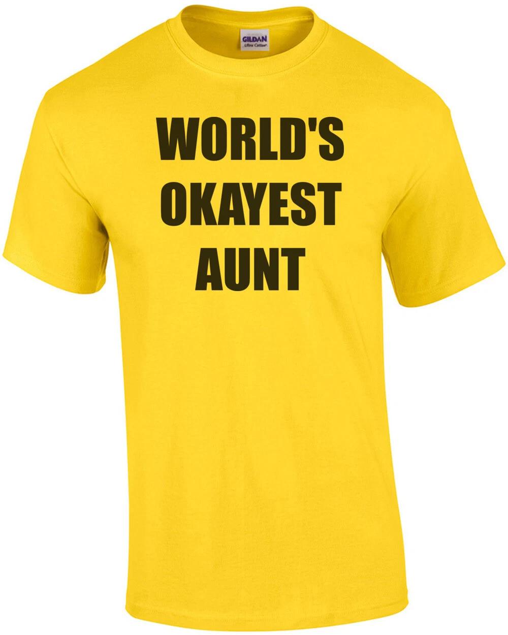 WORLD S OKAYEST AUNT Shirt S