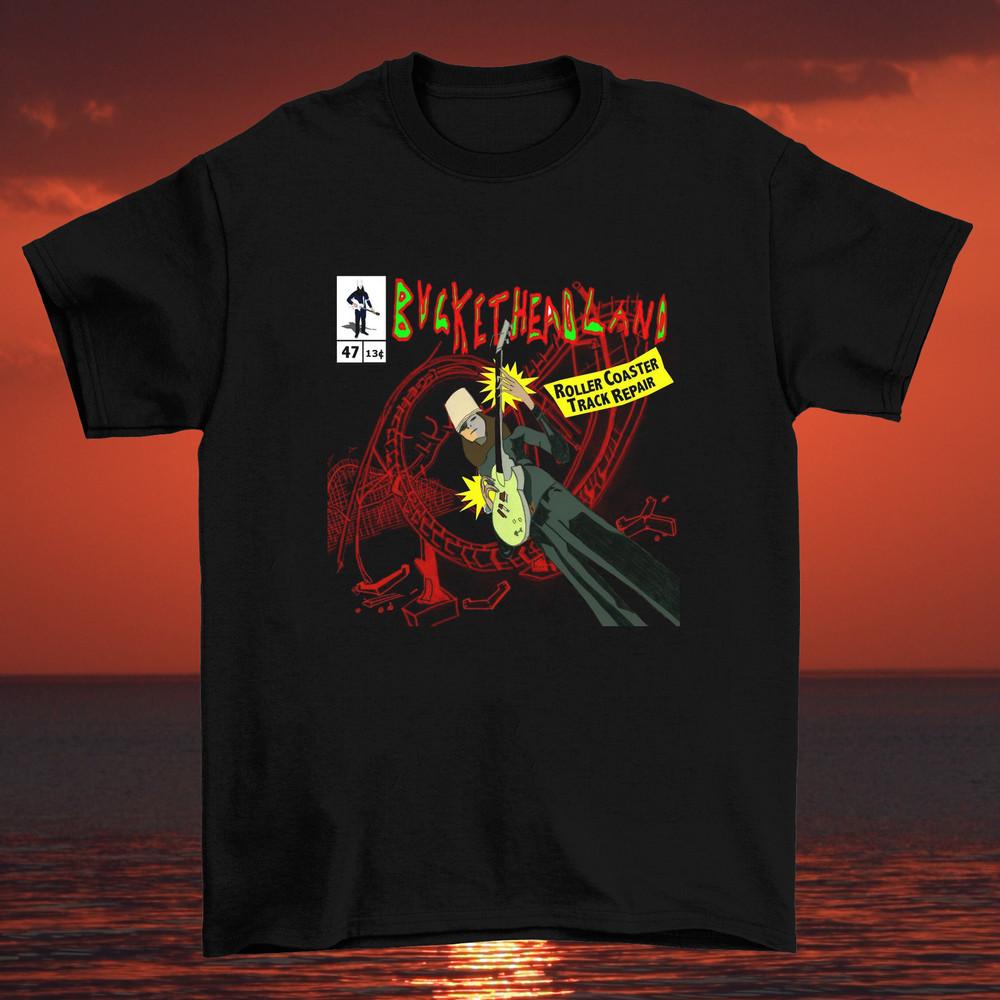 

Buckethead Roller Coaster Track Repair Unisex Cotton T Shirt Full Size S-5XL Unisex T-Shirt XXXL