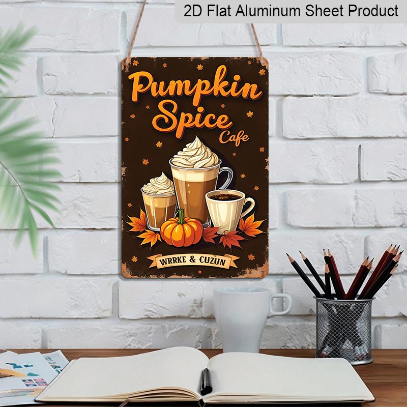 2D Flat Pumpkin Spice Cafe Vintage Metal Sign - 8.0x12.0inch Aluminum Wall Art, Retro Fall Coffee Shop Decor with Latte Pumpkin Maple Leaves