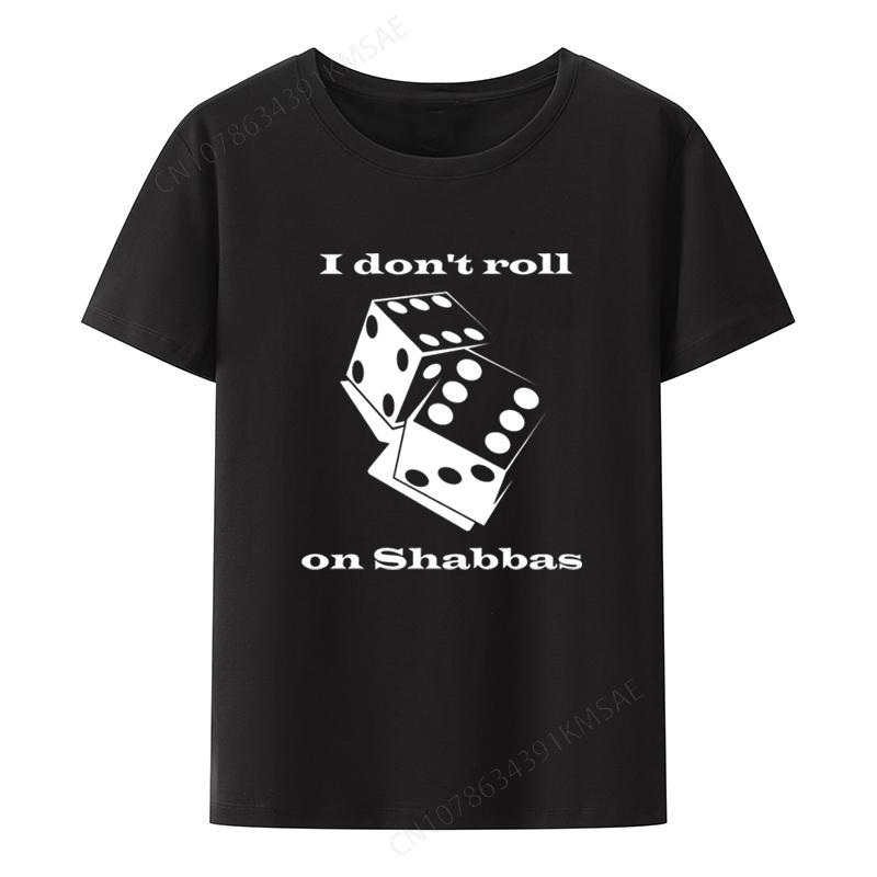 I Dont Roll On Shabbas Funny Jewish Shirt Hipster Harajuku Creative Unique Woman Tshirts Women Womens Clothing Pattern Top