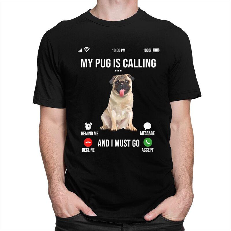 My Pug Is Calling And I Must Go T Shirts Men Pure Cotton Tees Valentines Day Gift Animal Dog Lover Tshirt Tshirt Clothing