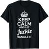 Jackie T-Shirt Keep Calm and Let Jackie Handle It T-Shirt