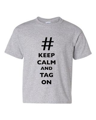 Keep Calm And Tag On # Hashtag Novelty Funny DT Youth Kids T-Shirt Tee Unisex T-Shirt