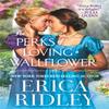 The Perks of Loving a Wallflower by Erica Ridley Paperback Book 9781538719541