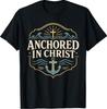 Christian Anchored In Christ Faith Anchor Cross T-Shirt