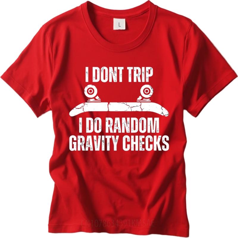 Mens tshirt Daily Wear summer For man t shirt I Dont Trip I Do Random Gravity Checks Short Sleeve Workout Round Neck Tshirt S