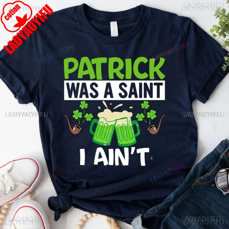 Funny St Patricks Day Shirt Saint Paddys Day Green Beer Sweater St Pattys Party Pullover Hoodie Patrick Was A Saint I Aint Tops S